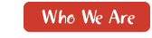 Who We Are